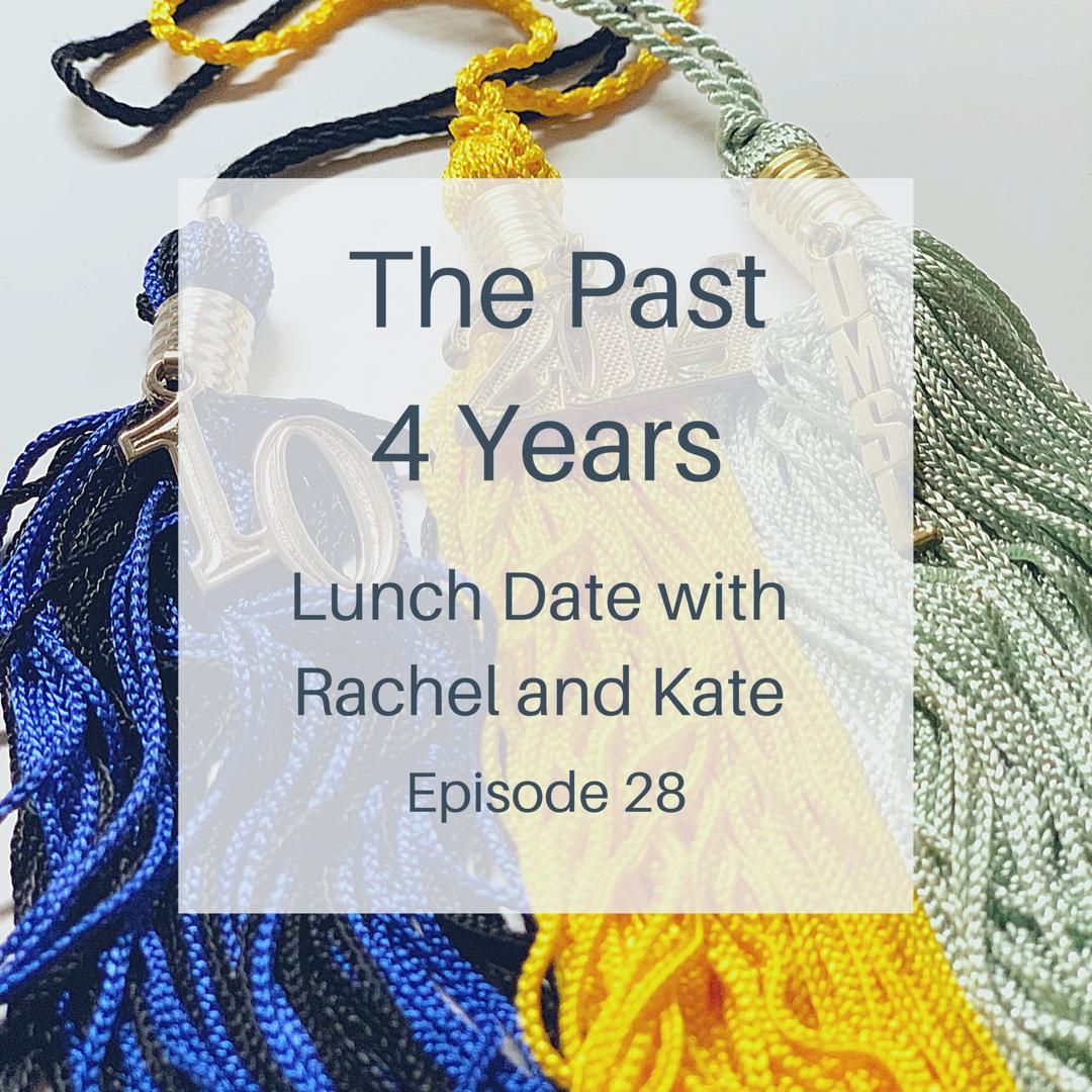 Lunch Date with Rachel and Kate Episode 28: The Last 4 Years