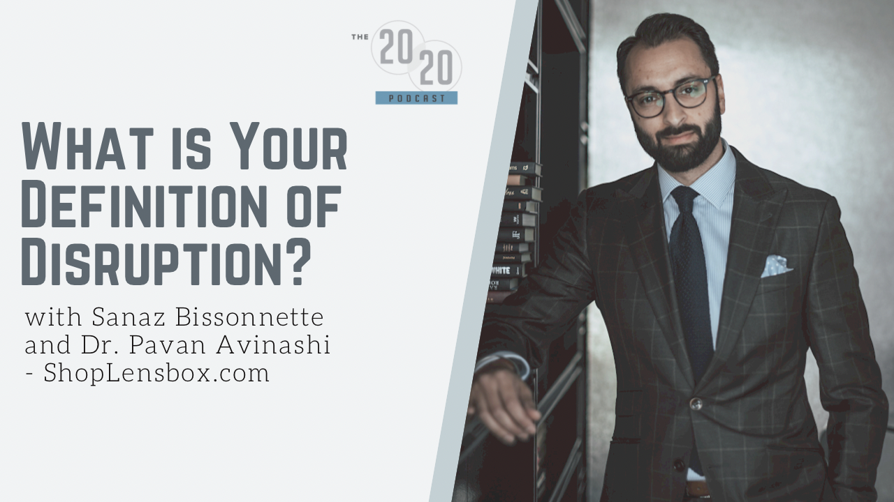 The 20/20 Podcast: What is your Definition of Disruption?