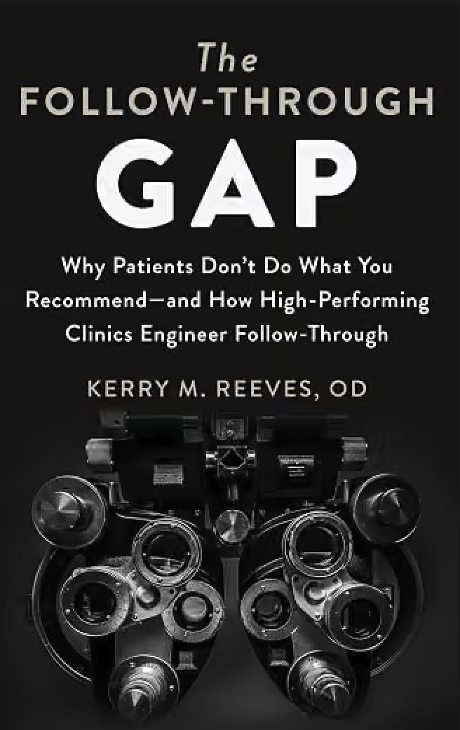 Optometry Practice Management: Closing the Patient Follow-Through Gap The Follow-Through Gap